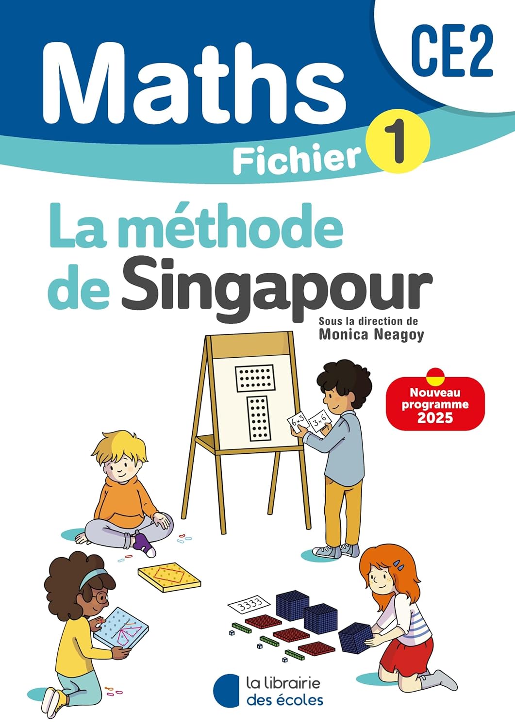 Mathématiques CE2 (2025) - Méthode de Singapour - Fichier élève 1 9782385511746 - Schoolastic