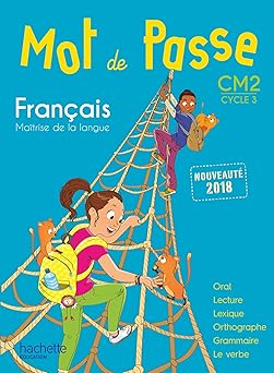 Mot de Passe Français CM2 - Livre élève - Ed. 2018 Hardcover – February 21, 2018 9782016271636 - Schoolastic