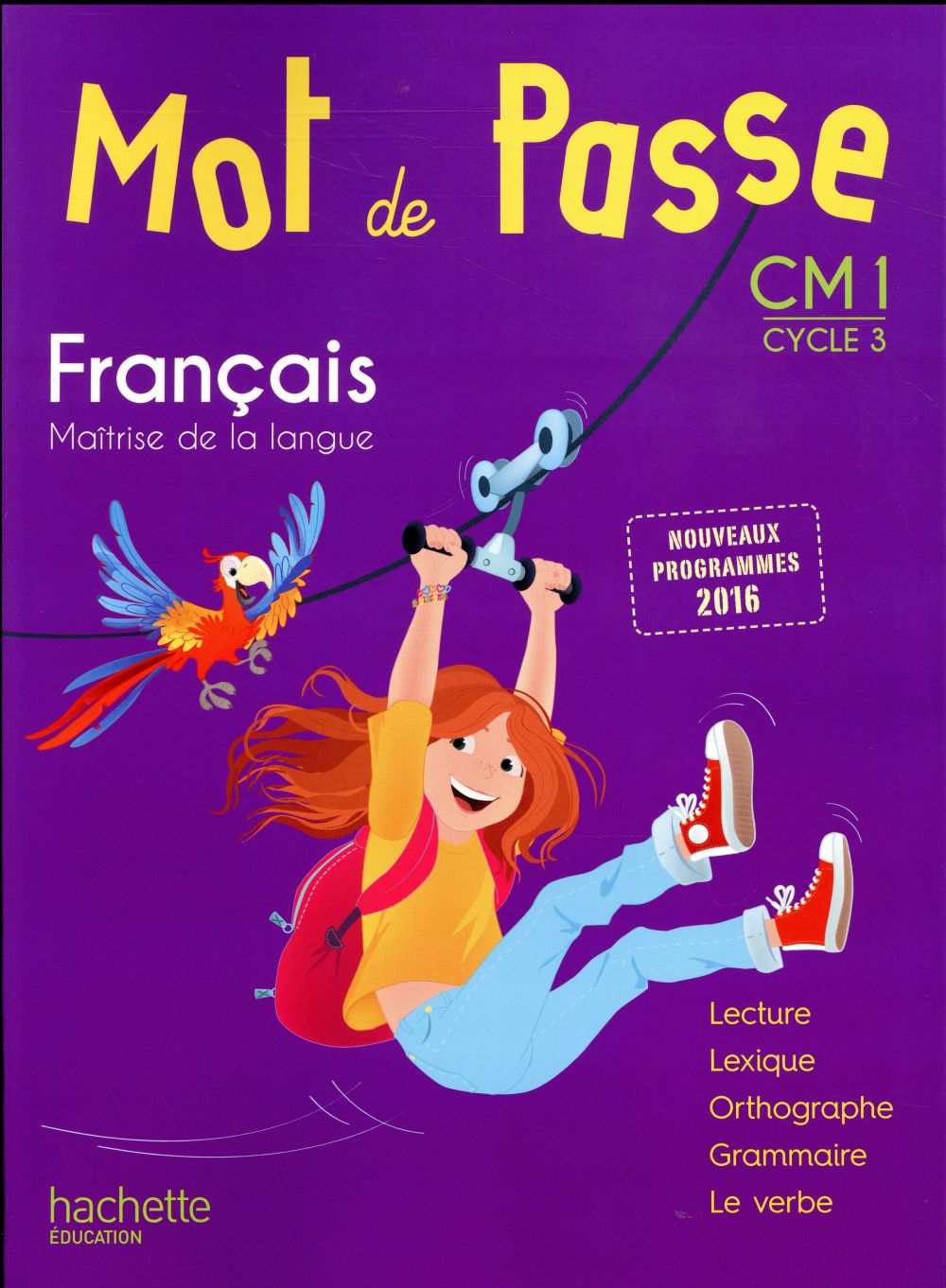 Mot de passe ; français ; cm1 ; livre de l'élève 2017 9782017009122 - Schoolastic