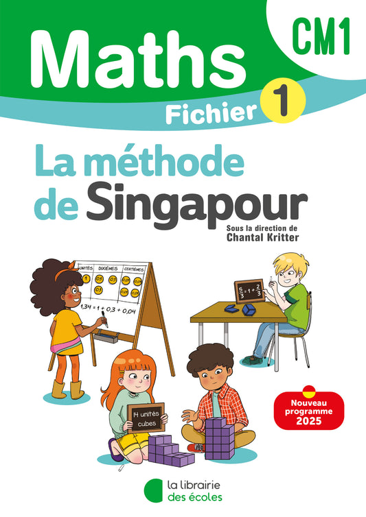 Mathématiques CM1 (2025) – Méthode de Singapour – Fichier élève 1 9782385512576 - Schoolastic