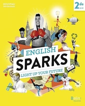 English Sparks Anglais 2de: Manuel élève 2019 Paperback – May 15, 2019 9791035802332 - Schoolastic
