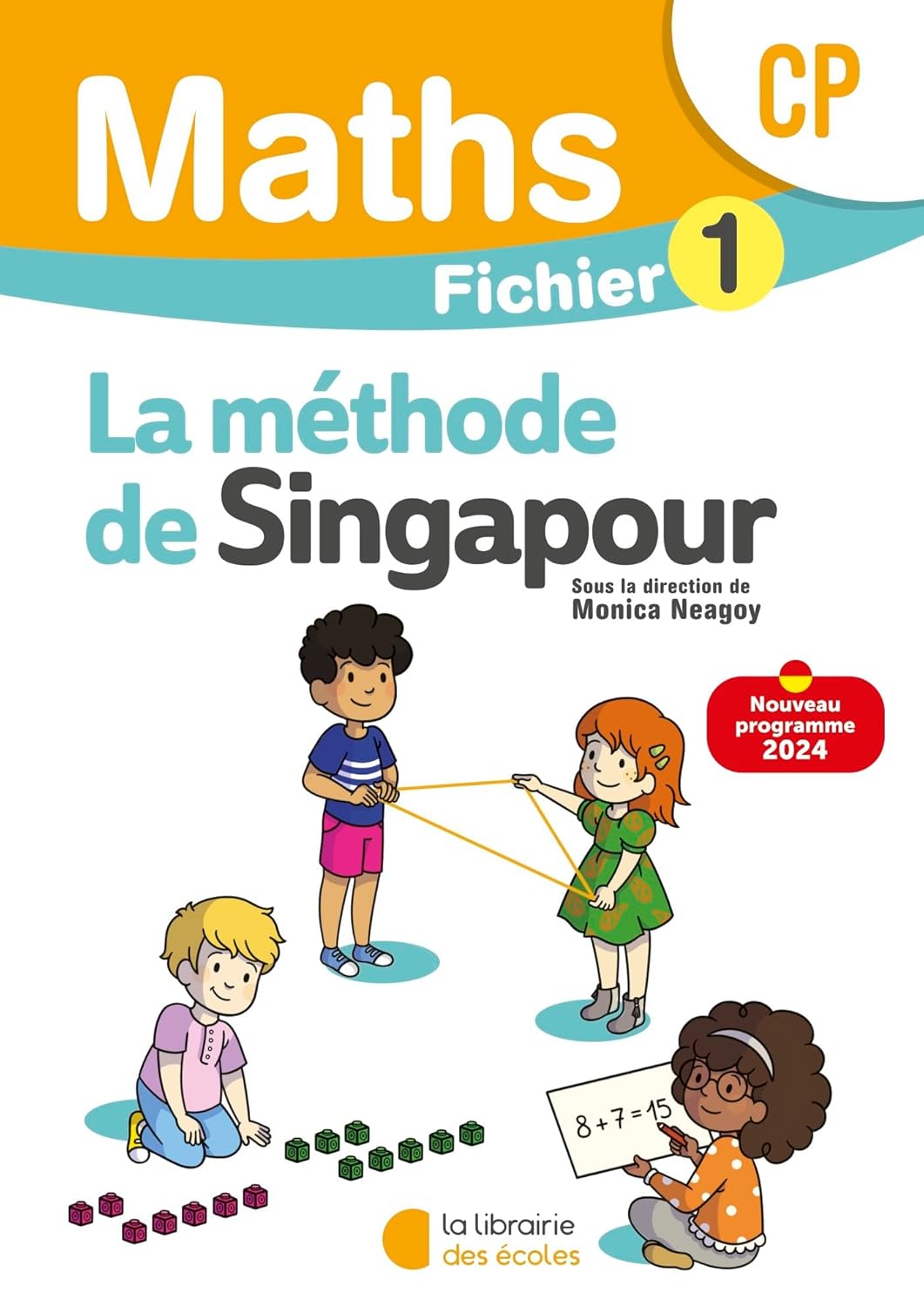 Mathématiques CP (2024) - Méthode de Singapour - Fichier élève 1 9782385511593 - Schoolastic