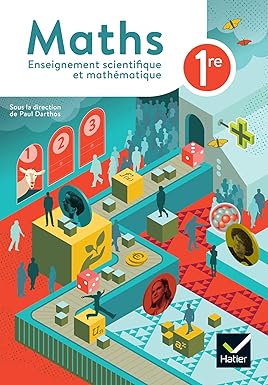 Maths 1re Enseignement scientifique et mathématique - Ed. 2023 - Livre élève 9782401096868 - Schoolastic