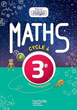 Mission Indigo mathématiques cycle 4 / 3e - Livre élève - éd. 2016 Paperback – June 8, 2016 9782013953573 - Schoolastic